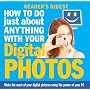How to Do Just About Anything with Your Digital Photos (Readers Digest) (Readers Digest)