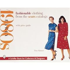 Fashionable Clothing from the Sears Catalogs: Early 1980s (Schiffer Book for Collectors and Designers.)