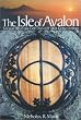 Isle of Avalon: Sacred Mysteries of Arthur and Glastonbury Tor