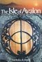 The Isle of Avalon Sacred Mysteries of Arthur and Glastonbury