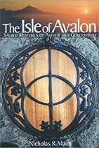 The Isle of Avalon Sacred Mysteries of Arthur and Glastonbury