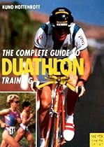 The Complete Guide to Duathlon Training The Complete Guide to Duathlon Training