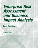 Enterprise Risk Assessment and Business Impact Analysis: Best Practices
