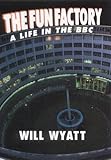 The fun factory : a life in the BBC