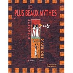 Les plus beaux mythes d'Egypte et d'Afrique noire