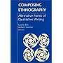 Composing Ethnography: Alternative Forms of Qualitative Writing (Ethnographic Alternatives Book Series, V. 1)