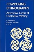 Composing Ethnography: Alternative Forms of Qualitative Writing: Alternative Forms of Qualitative Writing (Ethnographic Alternatives Book Series, V. 1)