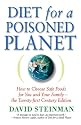 Diet for a Poisoned Planet: How to Choose Safe Foods for You and Your Family - The Twenty-first Century Edition