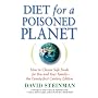 Diet for a Poisoned Planet: How to Choose Safe Foods for You and Your Family - the Twenty