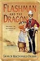 Flashman and the Dragon (Flashman 10)