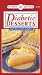 Diabetic Desserts: Cakes, Pies, Cookies and More! (Favorite All Time Recipes)