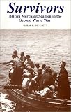 Survivors: British Merchant Seamen in the Second World War