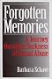 Forgotten Memories: A Journey Out of the Darkness of Sexual Abuse Forgotten Memories: A Journey Out of the Darkness of Sexual Abuse