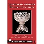 Identifying American Brilliant Cut Glass (Schiffer Book for Collectors) by Bill Boggess, Louise Boggess, and Ryan Fleisher