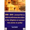 2008-2015 : Pourquoi l'Or Va Battre la Performance des Actions et des Obligations et Comment Vous Po