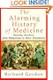 The Alarming History of Medicine/Amusing Anecdotes from Hippocrates to Heart Transplants