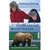 B�ren, Lachse, wilde Wasser: Als junge Familie durch Kanadaund Alaskamit Sabine W�nsch