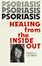 Psoriasis, Healing from the Inside Out
