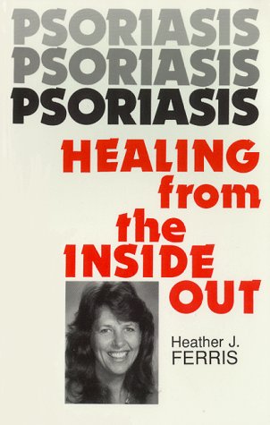 Psoriasis, Healing from the Inside Out