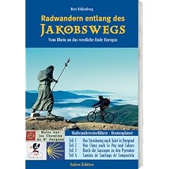 Radwandern entlang des Jakobswegs: Vom Rhein an das Westliche Ende Europas. Radwanderreisef�hrer - Routenplaner