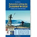 Radwandern entlang des Jakobswegs: Vom Rhein an das Westliche Ende Europas. Radwanderreisef�hrer - Routenplaner