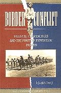 Border Conflict: Villistas, Carrancistas and the Punitive Expedition, 1915-1920
