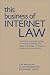 This Business of Internet Law: Tools for Navigating the Evolving Business and Legal Landscape of Today's Internet Environment by X. M. Frascogna ISBN 0823077357