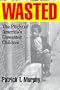 Wasted: The Plight of America's Unwanted  Children