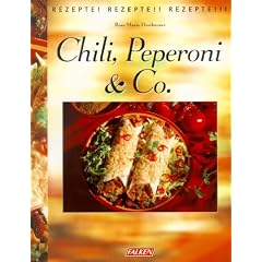 Chili, Peperoni und Co. Rezepte! Rezepte! Rezepte!