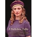 A Yorkshire Fable: 30 Knitting Patterns