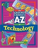 The Oxford Children's A to Z of Technology (Oxford Childrens a to Z)