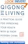 Qigong for Living: A Practical Guide to Improving Your Health with Qi from Modern China
