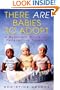 There Are Babies To Adopt: A Resource Guide for Prospective Parents