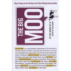 The Big Moo: Stop Trying to be Perfect and Start Being Remarkable