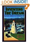 Inventing the Dream: California through the Progressive Era (Americans & the California Dream)