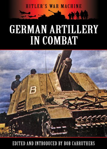 German Artillery in Combat (Hitler's War Machine)