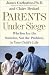 Book Parents Under Siege: Why You Are the Solution, Not the Problem in Your Child's Life