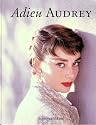 Adieu Audrey. Sonderausgabe: Photographische Erinnerungen an Audrey Hepburn