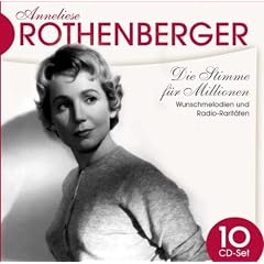 Anneliese Rothenberger: Die Stimme f�r Millionen