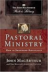 Pastoral Ministry: MacArthur Pastor's Library (John Macarthur Pastor's Library)