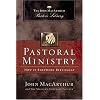 Pastoral Ministry: How to Shepherd Biblically (MacArthur Pastor's Library)