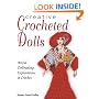 Creative Crocheted Dolls: 50 Whimsical Designs