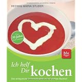 Ich helf Dir kochen: : Das erfolgreiche Universalkochbuch mit gro�em Backteil. �ber 50 Jahre Koch-Erfahrungvon "Daniela Farnhammer"