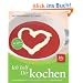 Ich helf Dir kochen: : Das erfolgreiche Universalkochbuch mit gro�em Backteil. �ber 50 Jahre Koch-Erfahrung