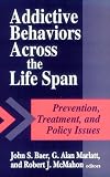 Addictive Behaviors across the Life Span