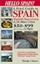 Hello Spain! A Hotel Guide to Spain Madrid Barcelona & 24 Other Cities $50-$99 (55-110 Euro) a Night (Hello! Budget Hotel Guides)