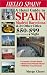 Hello Spain! A Hotel Guide to Spain Madrid Barcelona & 24 Other Cities $50-$99 (55-110 Euro) a Night (Hello! Budget Hotel Guides)