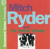 Mitch Ryder & Detroit Wheels