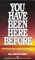 You Have Been Here Before:  A Psychologist Looks At Past Lives