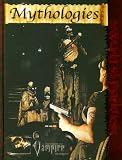  : Mythologies (Vampire The Requiem - World Of Darkness - WOD)